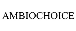 AMBIOCHOICE