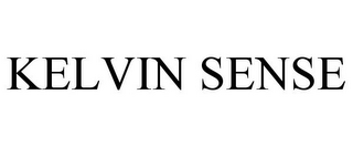 KELVIN SENSE