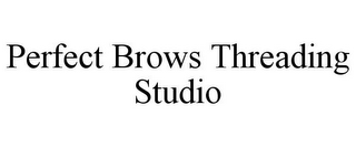 PERFECT BROWS THREADING STUDIO