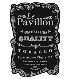 LE PAVILLON PREMIUM QUALITY TOBACCO PURE AROMA CIGARS SAN JOSE COSTA RICA ESTABLISHED 2008