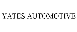 YATES AUTOMOTIVE