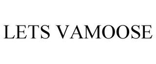 LETS VAMOOSE