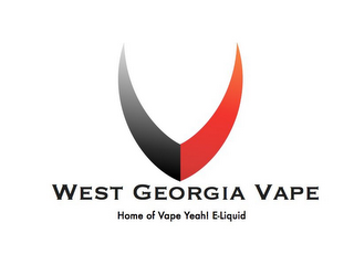 WEST GEORGIA VAPE HOME OF THE VAPE YEAH! E-LIQUID