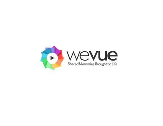 WEVUE SHARED MEMORIES BROUGHT TO LIFE