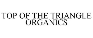 TOP OF THE TRIANGLE ORGANICS