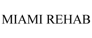 MIAMI REHAB