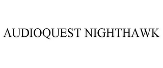 AUDIOQUEST NIGHTHAWK