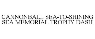 CANNONBALL SEA-TO-SHINING SEA MEMORIAL TROPHY DASH