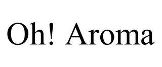 OH! AROMA