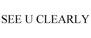 SEE U CLEARLY