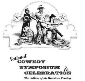 NATIONAL COWBOY SYMPOSIUM & CELEBRATION THE CULTURE OF THE AMERICAN COWBOY