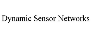 DYNAMIC SENSOR NETWORKS