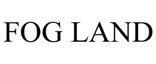 FOG LAND