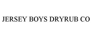 JERSEY BOYS DRYRUB CO