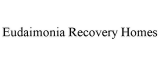 EUDAIMONIA RECOVERY HOMES