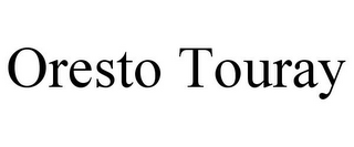 ORESTO TOURAY
