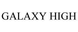 GALAXY HIGH