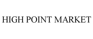 HIGH POINT MARKET