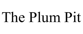 THE PLUM PIT