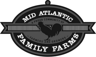 MID ATLANTIC FAMILY FARMS A PROUD COMMUNITY OF  - FARMERS AND GROWERS -