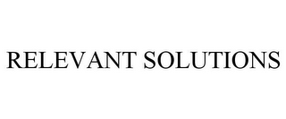 RELEVANT SOLUTIONS