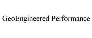 GEOENGINEERED PERFORMANCE