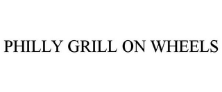 PHILLY GRILL ON WHEELS