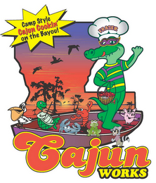 CAMP STYLE, CAJUN COOKIN' ON THE BAYOU!CAJUN WORKS, FRASER