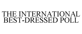 THE INTERNATIONAL BEST-DRESSED POLL