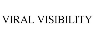 VIRAL VISIBILITY