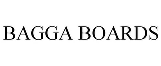 BAGGA BOARDS