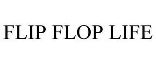 FLIP FLOP LIFE