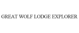 GREAT WOLF LODGE EXPLORER