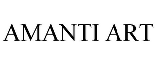 AMANTI ART