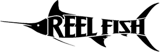 REEL FISH