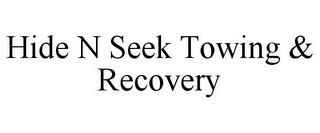 HIDE N SEEK TOWING & RECOVERY