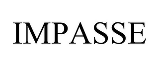 IMPASSE