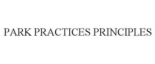 PARK PRACTICES PRINCIPLES