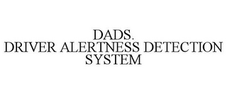 DADS. DRIVER ALERTNESS DETECTION SYSTEM