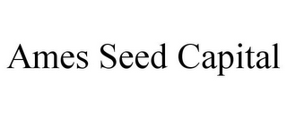 AMES SEED CAPITAL