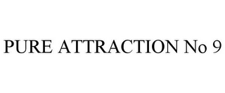 PURE ATTRACTION NO 9