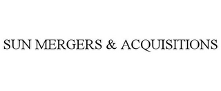 SUN MERGERS & ACQUISITIONS