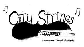 CITY STRINGS UNITED ENCOURAGEMENT THROUGH MUSICIANSHIP