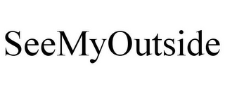 SEEMYOUTSIDE