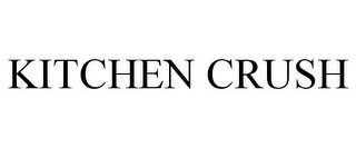 KITCHEN CRUSH