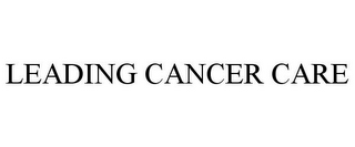 LEADING CANCER CARE