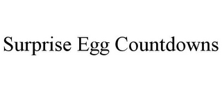 SURPRISE EGG COUNTDOWNS