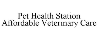 PET HEALTH STATION AFFORDABLE VETERINARY CARE