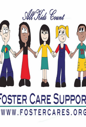 ALL KIDS COUNT FOSTER CARE SUPPORT WWW.FOSTERCARES.ORG