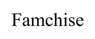 FAMCHISE